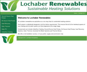 lochaberrenewables.com: Lochaber Renewables
Lochaber Renewables - Heat Pumps, Underfloor heating, Solar