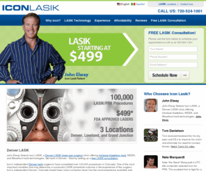 iconlasikandskinclinic.com: Denver LASIK / John Elway / $499 Denver custom LASIK eye surgery Icon LASIK
Denver LASIK eye surgery starting at $499 per eye. John Elway selected the Icon Lasik center in Denver, Colorado. Icon LASIK has the best custom lasik surgery available in Denver, Grand Junction, Castle Rock, Broomfield, and throughout Colorado.