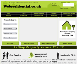 webresidential.co.uk: > >  Online letting Agents | Webresidential.co.uk | Agent for Letting Online
As an online letting agent, we market your property to let to millions of potential tenants all over the UK. See more enquires from tenants list on Rightmove and major property portals.