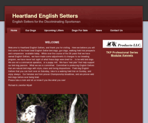 heartlandenglishsetters.com: Heartland English Setters
Heavy duty dog kennels, kennel supplies and high quality products for dog lovers, hunters, breeders, vets and boarding kennels in Illinois.