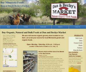 danandbeckys.com: Buy Organic, Natural, Bulk l Dan Beckys Market, Cokato Minnesota
Dan and Beckys Market is a full service organic grocery store selling organic, natural, bulk, and MN foods.  The store is located on the family farm in Cokato, Minnesota.