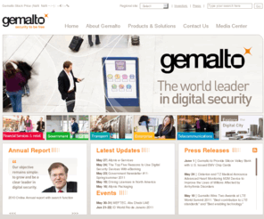 gemalto.biz: Gemalto | The World Leader in Digital Security
With more than one billion people worldwide using Gemalto products, Gemalto is the world leader in digital security, offering secure and easy end-to-end digital security solutions designed to make personal digital interactions more convenient, secure and enjoyable.