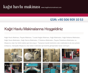 kagithavlumakinasi.com: Deroni Makina | Kağıt Havlu Makinaları, Her Türlü Kağıt Havlu Makinası Üretimi İçin Bizi Arayınız
Kağıt Havlu makinaları üretimi, satış ve servisi için bizi arayınız