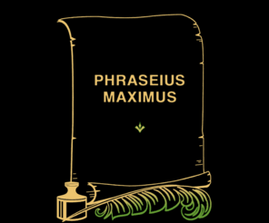 phraseiusmaximus.com: index.gif
Fireworks Splice HTML