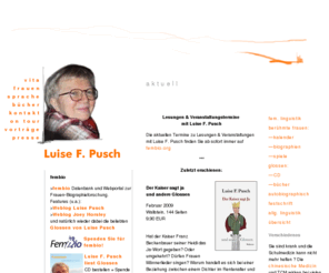 luisepusch.de: Luise F. Pusch | Sprachwissenschaftlerin, Schriftstellerin & Publizistin
Die feministische Schriftstellerin und Linguistin Luise F. Pusch informiert über ihre verschiedenen Projekte, Bücher und aktuellen Vorträge und Lesungen