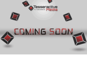 tesseractivemedia.com: Tesseractive Meda - Coming Soon
