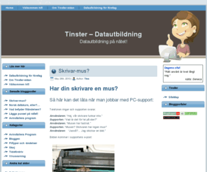 tinster.com: Tinster - Datautbildning
För dig som behöver hjälp vid din dator. Skapa mallar, jobba med tabeller, adressetiketter, internet och en massa annat.