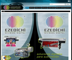 ezedichi.com: EZEDICHI ₪ Divisón Digital, Serigrafía, Estampación Textil, Emulsiones, Tampografía.
Los productos de Ezedichi actualmente están organizados y divididos en dos grupos: "Ezedichi División Digital" y "Ezedichi Productos para Serigrafía, Tampografía, Estampación Textil y Emulsiones".