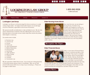 lockingtonlawgroup.com: LockingtonLawGroup | Elder Abuse Lawyers | California
The Lockington Law Group specializes in protecting your loved ones from elder abuse.  Elder abuse can be in the form of physical, mental or financial abuse and is usually by a person or organization in a position of trust.