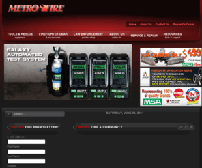 metro-fire.net: Metro Fire
Metro Fire, your full time fire equipment dealer, is a premier distributor of quality Fire Rescue and Homeland Security equipment. Our experienced staff is trained to meet all your fire equipment needs.