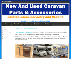 newandusedcaravanparts.com: New and Used Caravan Parts - Caravan Breakers Castleford
Caravan breakers castleford, caravan parts and spares, servicing and repairs, caravan sales, caravan windows, caravan fires, caravan water heaters, caravan upholstery, roof lights, door locks