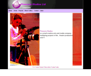 pineconestudios.com: Home
Pinecone Studios  small creative arts amd media company facilitating projects in film, theatre production and IT.