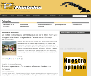 plantados.com: Plantados
Sitio oficial de Plantados hasta la Libertad y la Democracia en Cuba. Plantados es todo aquel que luche por la libertad y la democracia de Cuba en forma digna