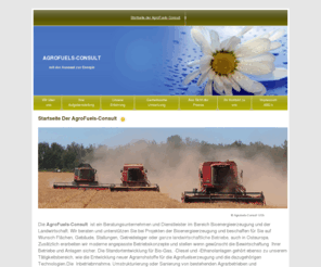 agrofuels-consult.de: AgroFuels-Consult - Startseite der AgroFuels-Consult
Beratungsunternehmen und Dienstleister n der Aussaat bis in den "Treibstofftank" ist das Motto der Agrofuels-consult,Osteuropa Flächen