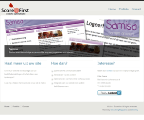 scorefirst.nl: Scorefirst website optimalisatie - haalt meer uit uw website!
Haal meer uit uw website. Scorefirst helpt uw website beter te presteren. Zoekmachine optimalisatie (SEO), omzetverbetering, contentoptimalisatie.