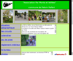 parmontsetvallees.com: association par monts et vallÃ©es
association loi 1901 crÃ©Ã©e en juin 2003,dans l'objectif de decouvrir les chemins pedestre de Febvin Palfart et d'animer des sorties pedestres en scolaire et extrascolaire