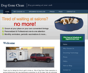 time2groom.com: Dog Gone Clean
A Mobile dog grooming service in Ocala, Florida. Our #1 priority is your dog’s comfort. You can rest easy, knowing that he will be treated like family!