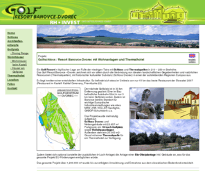 golfresort-banovce.com: Golf Resort Banovce-Dvorec - Herzlich Willkommen!
Golfplatz Golfprojekt Slowakei Investition in Slowakei Dunzendorfer Herwig Rilke Horst