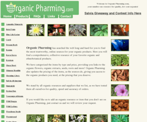 organicpharming.com: Organic Pharming - Comprehensive resource for quality organic and ethnobotanical supplies.
Comprehensive resource for quality organic and ethnobotanical supplies.