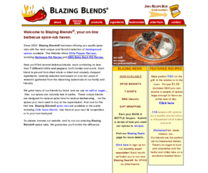 blazingblends.com: Blazing Blends Spice Company -- Home
Barbeque rib recipes BBQ ribs baby back rib recipe Chile spice Chile spice blends Chile pepper recipes BBQ gift baskets low sodium spices exotic blends salt free sugar free low carb Blazing Blends spice rubs