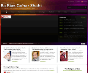 goharshahi.us: His Sublime Eminence Imam Mehdi Gohar Shahi | Homepage
The official website of His Sublime Eminence Imam Mehdi Ra Riaz Gohar Shahi. About His Sublime Eminence Gohar Shahi and His representative His Holiness Younus AlGohar. Information about the Divine Signs, Religion of God, Mehdi Foundation International, Latest News, Events, Audio Video and the teachings.