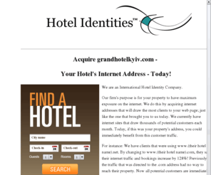 grandhotelkyiv.com: Hotel Identities
Hotel Identities acquire internet addresses that will draw the most clients to your web page.
