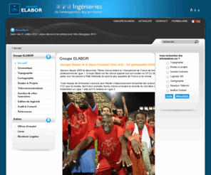 grupo-elabor.com: Groupe ELABOR
Le Groupe ELABOR est spécialisé dans la géomatique : l'association de la géographie et de l'informatique..