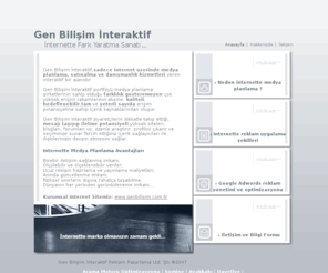 medya-planlama.com: İnternette Medya Planlama ve Satın Alma
Gen Bilişim İnteraktif,sadece internet medya planlama, satınalma ve danışmanlık hizmetleri veren interaktif bir ajanstır.