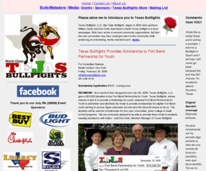 tejasbullfight.com: Texas Bullfights a humane bloodless bull fight
Texas Bullfights are a bloodless performance of an age old tradition of the Mexican and Spanish heritage.