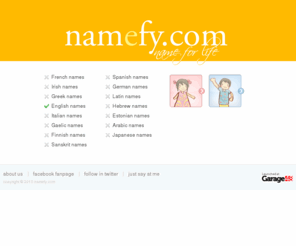 namefy.com: namefy.com - intelligent baby names tool
Namefy is an intelligent tool that helps you to find a name for your child.