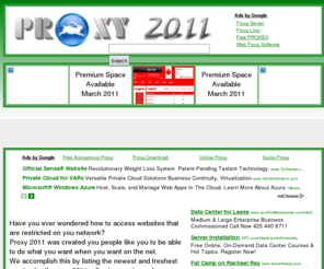 proxy2011.net: Proxy 2011 | Proxy List | Proxy 2011
We strive to bring users the newest and freshest proxies released in 2011.