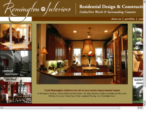 remmingtoninteriors.com: Remington Interiors :: Home remodeling for Dallas/Fort Worth, Texas
Trust Remington Interiors for all of your home improvement needs