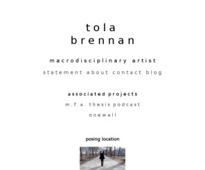 tolabrennan.com: Tola Brennan
Tola Brennan makes art.