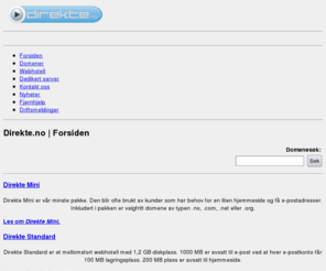 direkte.no: Direkte.no
Direkte.no - direkte, nettløsninger, dedikert, webhotell, server, windows, linux