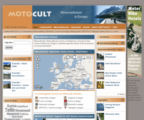 motocult.de: Motorradreisen in Europa | www.motocult.de | Motorradreisen in Europa - Motorradurlaub, Motorradhotels, motorradfreundliche Unterkünfte, Motorradtouren, Motorradangebote, Motorradevents und Community und Reiseplanung für Motorradreisende
www.motocult.de | Motorradreisen in Europa - Motorradurlaub, Motorradhotels, motorradfreundliche Unterkünfte, Motorradtouren, Motorradangebote, Motorradevents und Community und Reiseplanung für Motorradreisende