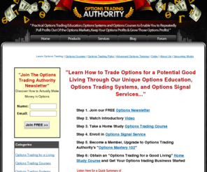 optionstradingauthority.com: Options Trading | Options Trading Courses | Options Trading Systems
Options Trading Authority Makes Options Trading for a Good Living Practical and Doable Through Unique Options Education, Options Trading Systems, Options Home Study Courses and Options Signal Services.
