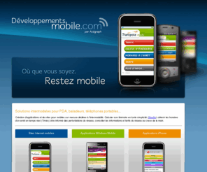 developpements-mobile.com: Développement Iphone mobiles - Actigraph
Développements mobiles
Solutions intermodales pour PDA, baladeurs, téléphones portables...
Sites internet Mobile, Applications Windows Mobile, Applications Iphone