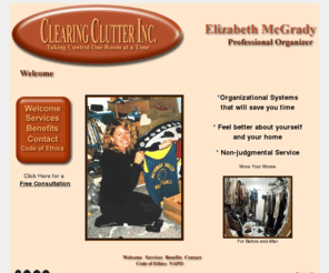 elizabethmcgrady.com: Clearing Clutter
Clearing Clutter, Taking Control One Room at a Time.  Professional Organizer and NAPO member Elizabeth McGrady is available to help you get organized in Southern Maine