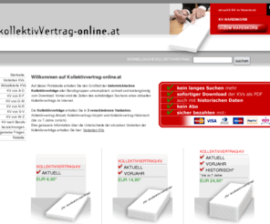 kollektivvertrag-online.at: Kv-Kollektivvertrag-online, Kollektivverträge Österreich
KV- Kollektivvertrag-online. Bei uns erhalten Sie alle gängigen österreichischen Kollektivverträge. Sie sind pro Branche in 3 Versionen auch mit historischen Daten verfügbar.