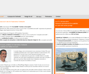 tuttimobi.net: Tuttimobi
Tuttimobi travaille à l'accessibilité des Personnes à Mobilité Réduite soit 40% de la population française. L’association par ses services et ses outils stimule et soutient l'accessibilité des lieux et des esprits.