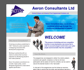 aeronconsultants.com: Aeron Consultants :: the continuous development of people
A training consultancy established in 1987. Working in partnership with our clients to achieve their business objectives by developing people to their fullest potential.