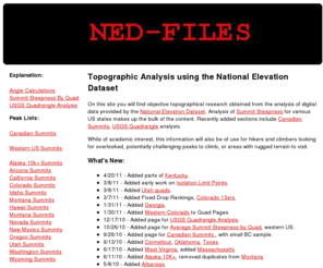 ned-files.com: NED-FILES
Summit analysis using the National 
Elevation Dataset. Data for Colorado, New Mexico, Wyoming, 
Montana, Washington, Idaho,Oregon, California, Utah, Nevada, Arizona