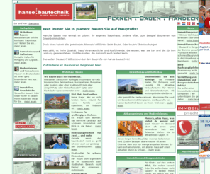 ostsee-cafe.com: Hansebautechnik, Bauunternehmen, Hausbau, Salzwedel, Bungalow bauen in Salzwedel, Stendal, Haus bauen in Seehausen, Osterburg, Hausbau, Stendal, Tangermünde, Wolmirstedt, Haus bauen Salzwedel, Hausbau, Einfamilienhaus, Zweifamilienhaus bauen, Stadthaus
Hansebautechnik, Bauunternehmen, Hausbau, Salzwedel, Bungalow bauen in Salzwedel, Stendal, Haus bauen in Seehausen, Osterburg, Hausbau, Stendal, Tangermünde, Wolmirstedt, Haus bauen Salzwedel, Hausbau, Einfamilienhaus, Zweifamilienhaus bauen, Stadthaus