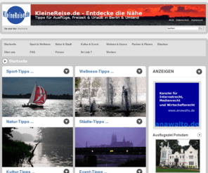 kleinereise.com: KleineReise.de - Entdecke die Nähe | Tipps für Ausflüge, Freizeit & Urlaub in Berlin & Umland: Startseite
Tipps für Ausflüge, Freizeit & Urlaub in Berlin & Umland