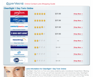 clearsight1daytoriconline.com: ClearSight 1 Day Toric Contacts Online | CooperVision ClearSight 1 Day Toric Reviews and Discounts
Get reviews, rebates, and coupons for ClearSight 1 Day Toric lenses. 
									The CooperVision shopping guide shows cheap prices for ClearSight 1 Day Toric contacts from discount websites online.