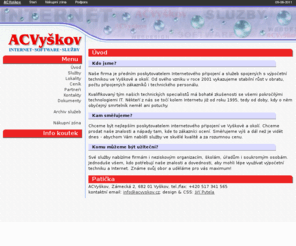 acvyskov.cz: ACVYŠKOV - poskytovatel internetu a dalších služeb
ACVyškov - server poskytovatele připojení k internetu a dalších služeb