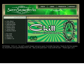 chillblend.com: Chill Herbal Smoking Blend
Chill Herbal Smoking Blend is a potent blend that rivals Spice in Europe.