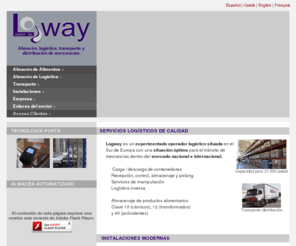 logway2007.com: Logistica y Distribucion - Almacen Alimentos
En LOGWAY somos una compañia de logística y distribución con soluciones innovadoras  para el almacen y distribución de mercancías y alimentos con una situación óptima en el sur de Europa