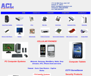 aclcomputers.com: ACL Computers Company Page
 Wholesale Distributor and International Exporter
			of PC Systems, monitors, motherboards, memory,CPUs,
			multimedia, hard drives and printers.