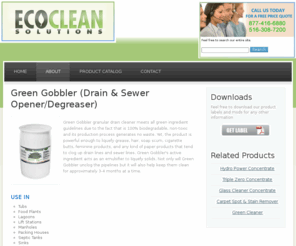 greengobbler.com: ECOCLEAN SOLUTIONS // Green Gobbler
Green gobbler granular drain and sewer opener / degreaser meets all green ingredients guidelines dut to the fact that is 100% bio degradable, and its production process generates no wate. 